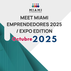 MEET MIAMI EMPRENDEDORES 2025 / EXPO EDITION